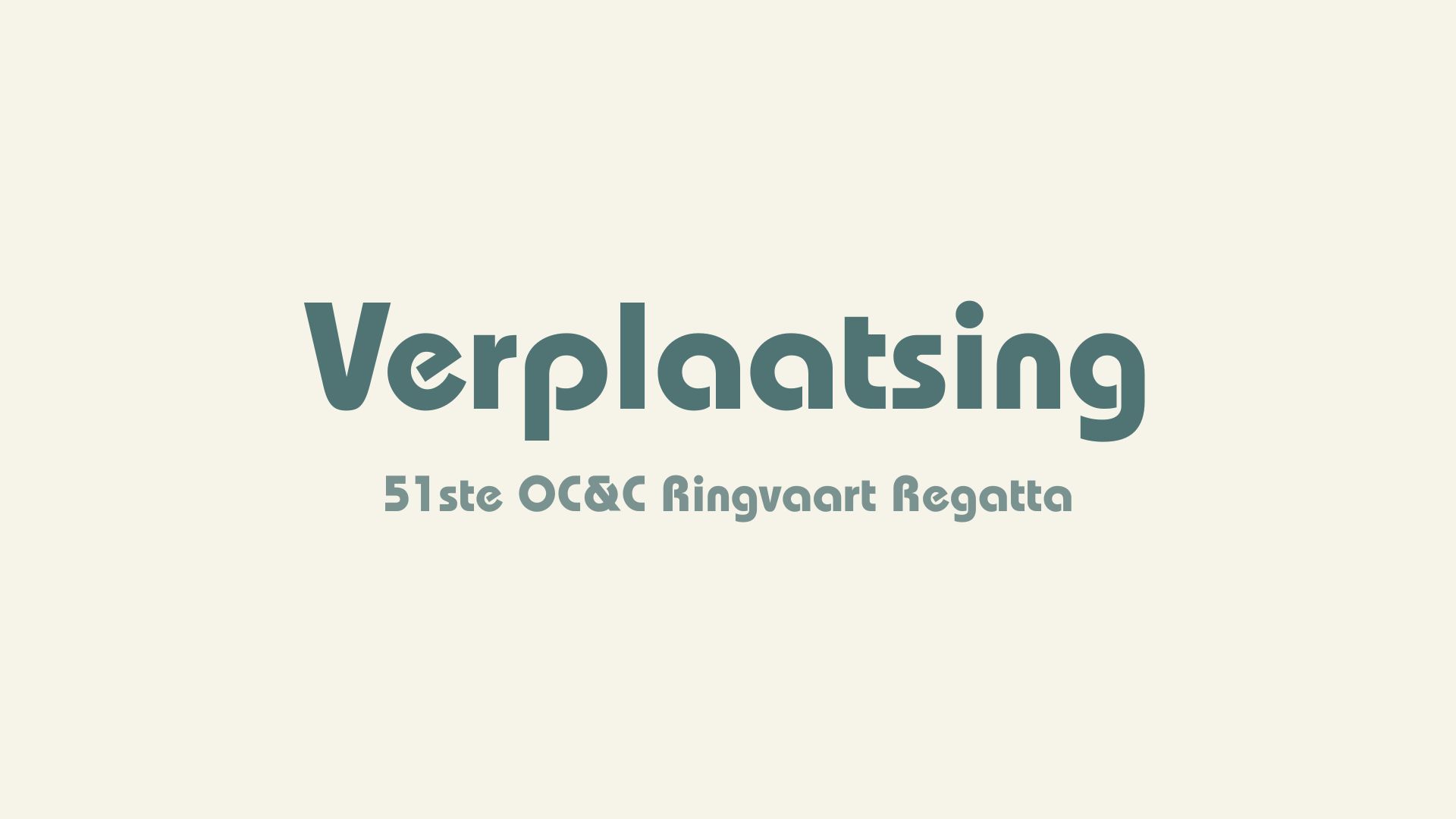Lees meer over het artikel Verplaatsing 51ste OC&C Ringvaart Regatta!